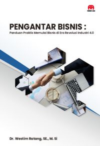 Pengantar Bisnis : Panduan Praktis Memulai Bisnis di Era Revolusi Industri 4.0