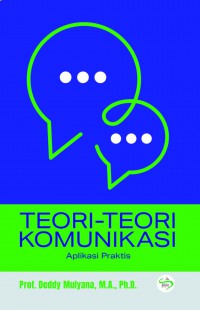TEORI-TEORI KOMUNIKASI: APLIKASI PRAKTIS