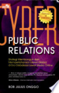 Cyber Public Relations (Strategi Membangun dan mempertahankan Merek Global di Era Globalisasi