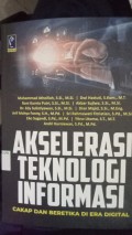 AKSELERASI TEKNOLOGI INFORMASI - CAKAP DAN BERETIKA DI ERA DIGITAL