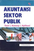 Akuntansi Sektor Publik: Tepri, Konsep, Aplikasi